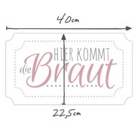 SCHILD HIER KOMMT DIE BRAUT, 40 x 22,5 cm / Wegweiser,...